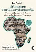 E-Book (epub) Gefangen zwischen Versprechen und Verbrechen in Afrika von Ina Broich