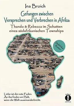 E-Book (epub) Gefangen zwischen Versprechen und Verbrechen in Afrika von Ina Broich