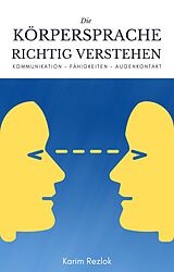 E-Book (epub) Körpersprache richtig verstehen und anwenden von Karim Rezlok