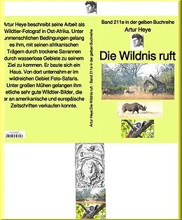 E-Book (epub) Die Wildnis ruft - Wildtier-Fotograf in Ost-Afrika - Band 211e in der gelben Buchreihe - bei Jürgen Ruszkowski von Artur Heye