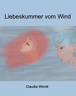 E-Book (epub) Liebeskummer vom Wind von Claudia Wendt