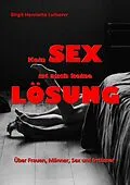 E-Book (epub) Kein Sex ist auch keine Lösung von Birgit Henriette Lutherer