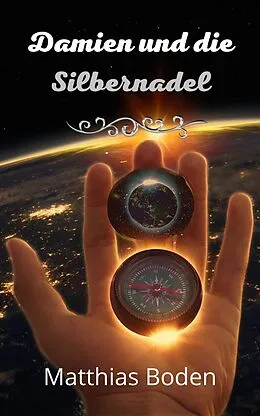 E-Book (epub) Damien und die Silbernadel von Matthias Boden