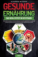 E-Book (epub) Gesunde Ernährung - Das Nova-System in der Praxis von Alexander Weidmann