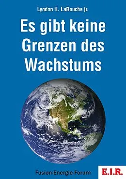 E-Book (epub) Es gibt keine Grenzen des Wachstums von Lyndon H. LaRouche jr.