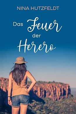 E-Book (epub) Das Feuer der Herero von Nina Hutzfeldt