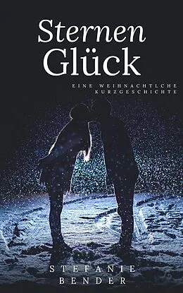 E-Book (epub) Sternenglück von Stefanie Bender