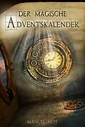 E-Book (epub) Der magische Adventskalender von Manuel Neff