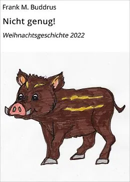 E-Book (epub) Nicht genug! von Frank M. Buddrus