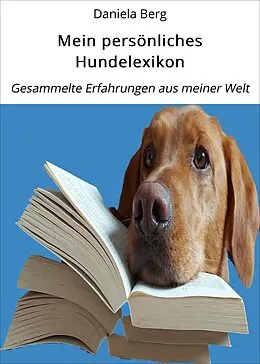 E-Book (epub) Mein persönliches Hundelexikon von Daniela Berg