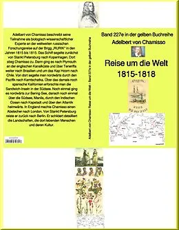 E-Book (epub) Reise um die Welt 1815 bis 1815 - Band 227e in der maritimen gelben Buchreihe - bei Jürgen Ruszkowski von Adelbert von Chamisso