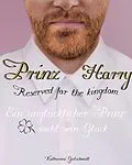 E-Book (epub) Prinz Harry - Reserved for the kingdom - Royale Romanze von Katharina Gutschmidt
