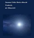 E-Book (epub) Frederick, der Mäuserich von Susanne Ulrike Maria Albrecht