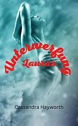 E-Book (epub) Lauras Unterwerfung von Cassandra Hayworth