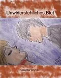E-Book (epub) Unwiderstehliches Blut von Claudia Wendt