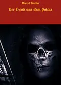 E-Book (epub) Der Freak aus dem Gallus von Marcel Kircher