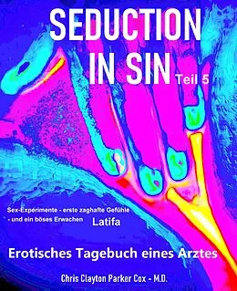 E-Book (epub) SEDUCTION in SIN - Teil 5 von Chris Clayton Parker Cox M.D.