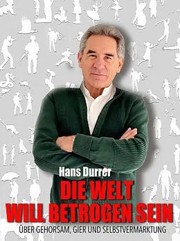 E-Book (epub) Die Welt will betrogen sein von Hans Durrer