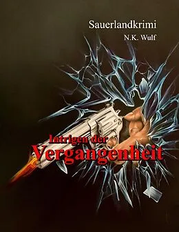 E-Book (epub) Intrigen der Vergangenheit von Nadine Kim Wulf