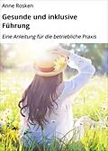 E-Book (epub) Gesunde und inklusive Führung von Anne Rosken