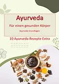 E-Book (epub) Ayurveda - für einen gesunden Körper von Max Rat-Geber