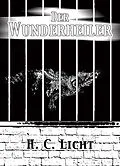 E-Book (epub) Der Wunderheiler von H. C. Licht