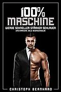 E-Book (epub) 100% Maschine von Christoph Bernhard