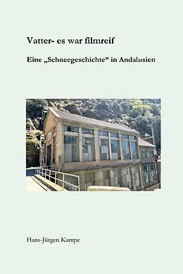 E-Book (epub) Vatter - es war filmreif von Hans-Jürgen Kampe