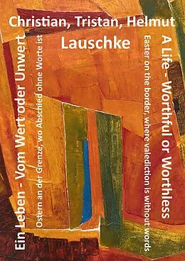 E-Book (epub) Ein Leben - Vom Wert oder Unwert / A Life - Worthful or Worthless von Helmut Lauschke