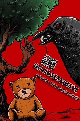 E-Book (epub) Gewissensbisse: 21 nervenaufreibende Horror-Kurzgeschichten von Alexander Hogrefe