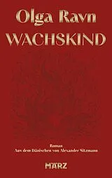 Fester Einband Wachskind von Olga Ravn