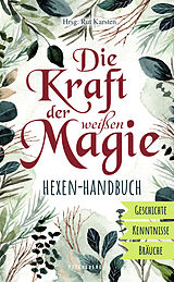 Fester Einband Die Kraft der weißen Magie - Hexen-Handbuch von 