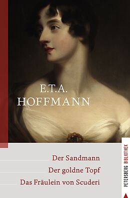 Fester Einband Der Sandmann - Der goldne Topf - Das Fräulein von Scuderi von E.T.A Hoffmann