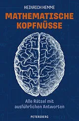 Fester Einband Mathematische Kopfnüsse - Alle Rätsel mit ausführlichen Antworten von Heinrich Hemme