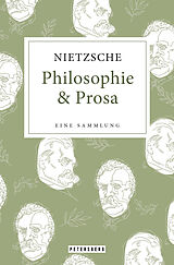 Fester Einband Friedrich Nietzsche - Philosophie &amp; Prosa von Friedrich Nietzsche