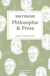 Fester Einband Friedrich Nietzsche - Philosophie & Prosa von Friedrich Nietzsche