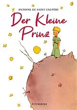 Fester Einband Der Kleine Prinz (Mit farbigen Originalillustrationen des Autors) von Antoine de Saint-Exupéry