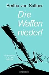 Fester Einband Die Waffen nieder! von Bertha von Suttner