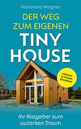 E-Book (epub) Der Weg zum eigenen Tiny House von Alexandra Wagner