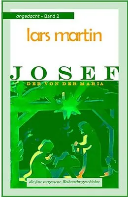 E-Book (epub) Josef, der von der Maria von Lars Martin