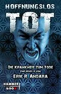 E-Book (epub) HOFFNUNGSLOS TOT von Markus Kastenholz, Erik R. Andara