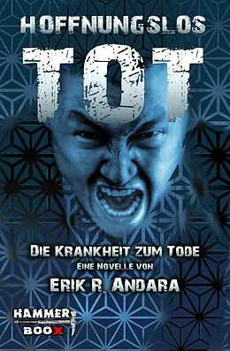 E-Book (epub) HOFFNUNGSLOS TOT von Markus Kastenholz, Erik R. Andara