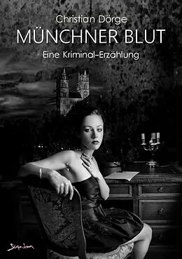 E-Book (epub) MÜNCHNER BLUT von Christian Dörge