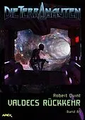 E-Book (epub) DIE TERRANAUTEN, Band 85: VALDECS RÜCKKEHR von Robert Quint