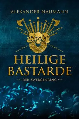 E-Book (epub) Heilige Bastarde von Alexander Naumann