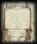 E-Book (epub) Ehrlichkeit von Walter Gerten