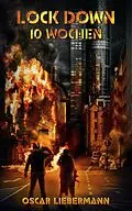 E-Book (epub) Lock Down - 10 Wochen von Oscar Liebermann