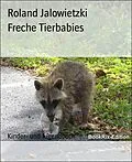 E-Book (epub) Freche Tierbabies von Roland Jalowietzki
