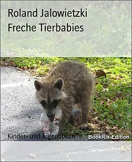 E-Book (epub) Freche Tierbabies von Roland Jalowietzki