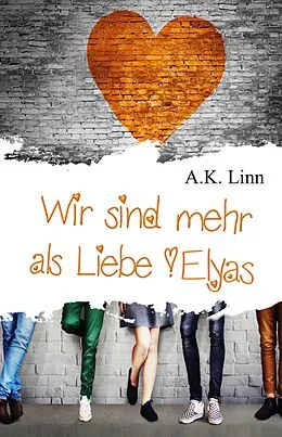 E-Book (epub) Wir sind mehr als Liebe - Elyas von Allie Kinsley, A. K. Linn